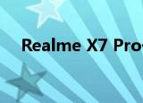  Realme X7 Pro价格在9月发布之前泄漏