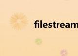 filestreamer（filestream）