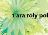 t ara roly poly（t ara roly poly）