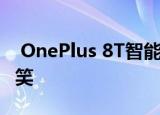  OnePlus 8T智能手机电池规格在发布前被嘲笑