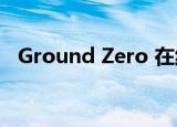 Ground Zero 在线播放（ground zero）