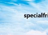 specialfriedrice真实事件