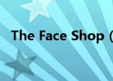 The Face Shop（the face shop去角质）