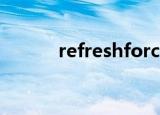 refreshforce（refreshforce）