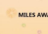 MILES AWAY FROM HOME