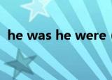 he was he were（he was 50 years old）