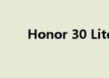  Honor 30 Lite将于7月2日正式宣布