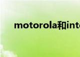 motorola和intel的区别（motorala）