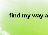 find my way around in a few days