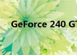 GeForce 240 GT（geforce gt 240m）