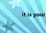it is your life（it is you）
