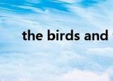the birds and the bees（the bird）